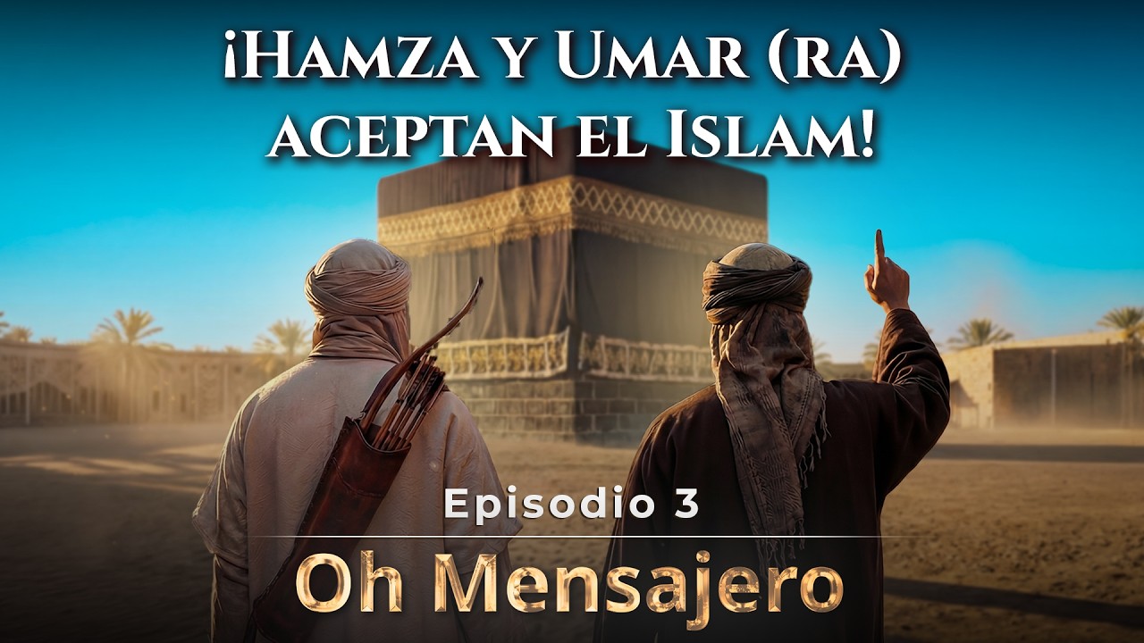 ¡Hamza y Umar aceptan el Islam! – Visualizado con IA – Oh Mensajero | Ep. 3