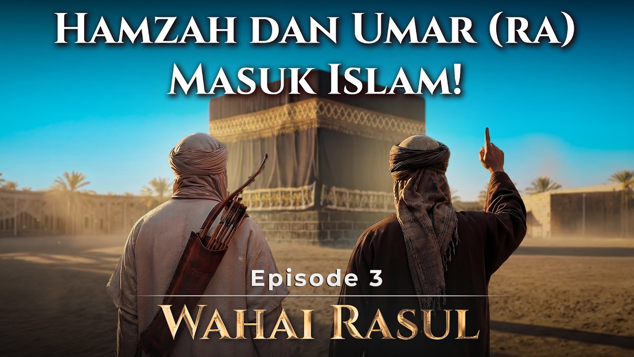 Hamzah dan Umar Masuk Islam! - Divisualisasikan AI - Wahai Rasul | Ep. 3