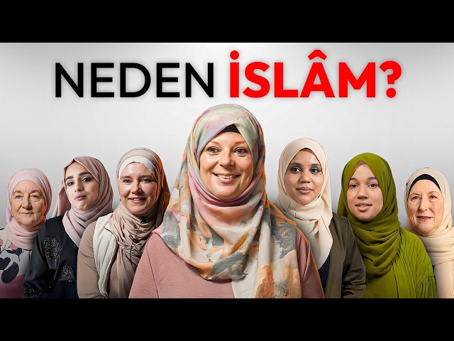 İslam'ı Kabul Eden 10 Kadına Sorduk: Neden İslam?